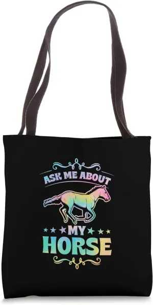 Ask Me About My Horse Tote Bag