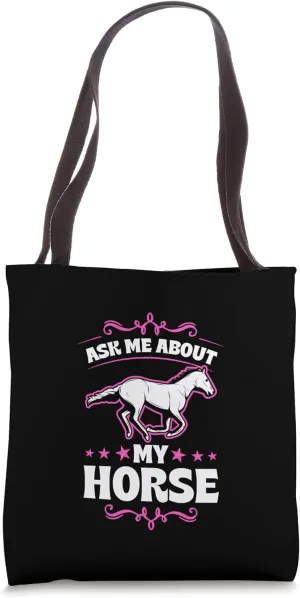 Ask Me About My Horse Tote Bag