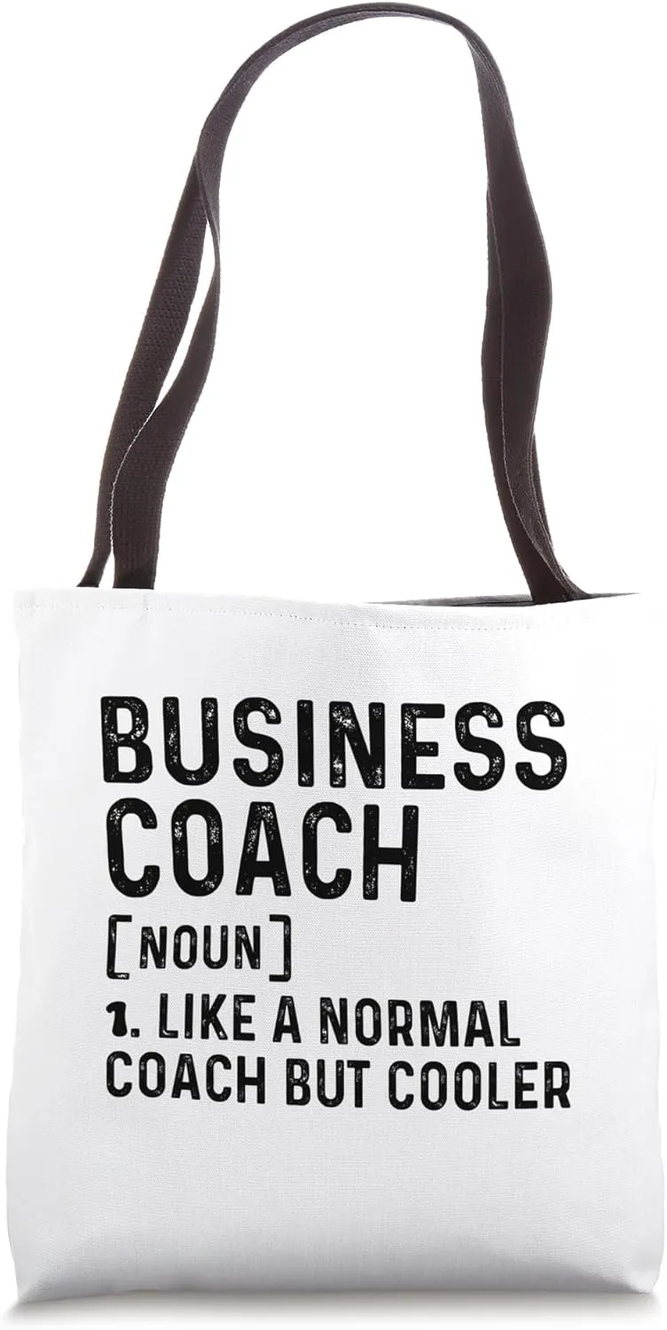 Business Coach Like a Normal Coach But Cooler Training Life Tote Bag