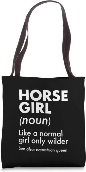 Horse Girl Like A Normal Girl Only Wilder Equestrian Queen Tote Bag