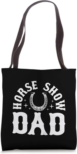 Horse Show Dad Tote Bag