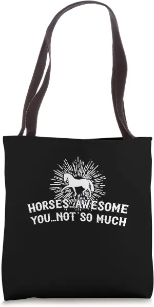 Horses are Awesome for Equestarians and Horse Lovers Tote Bag