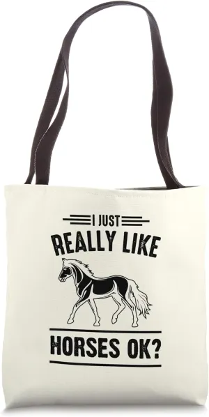 I Just Really Like Horses Ok Tote Bag
