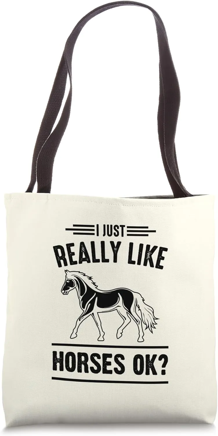 I Just Really Like Horses Ok Tote Bag
