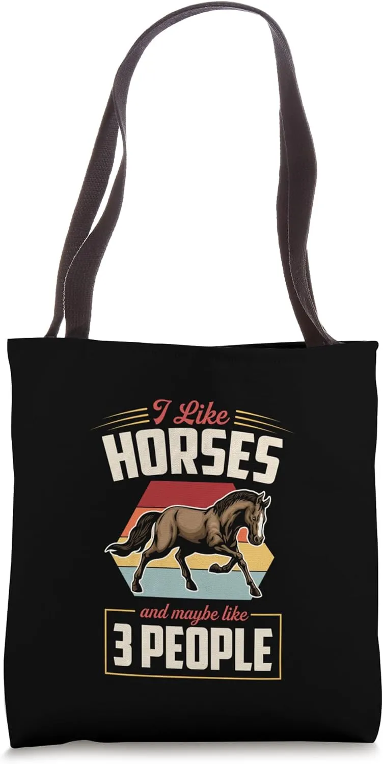 I Like Horses And Maybe Like 3 People Tote Bag