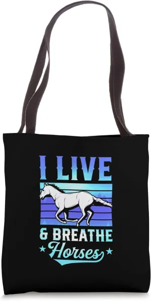 I Live And Breathe Horses Tote Bag