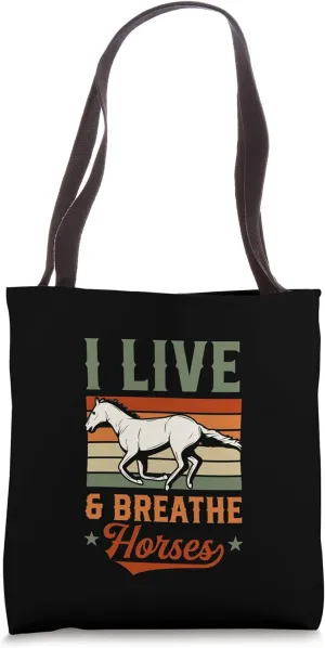 I Live And Breathe Horses Tote Bag