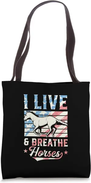 I Live And Breathe Horses Tote Bag