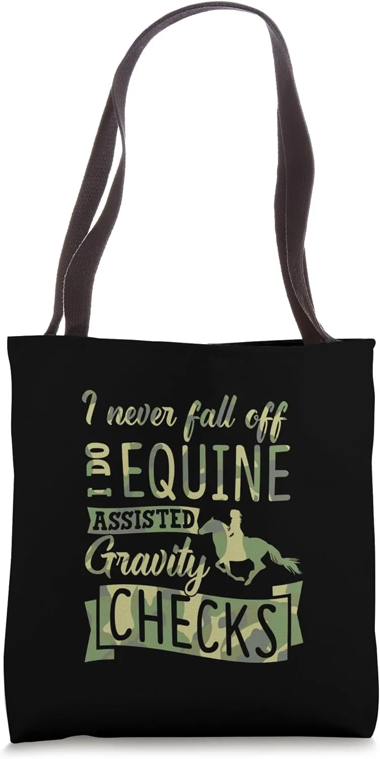 I Never Fall Off I Do Equine Assisted Gravity Checks Tote Bag