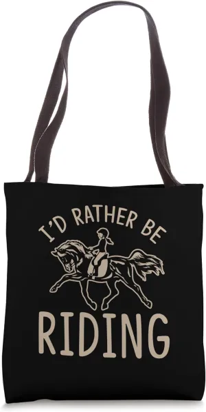 I'd Rather Be Riding - Horseback Riding Quote Tote Bag