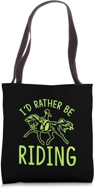 I'd Rather Be Riding Horses Tote Bag