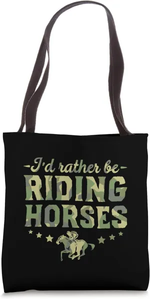 I'd Rather Be Riding Horses Tote Bag