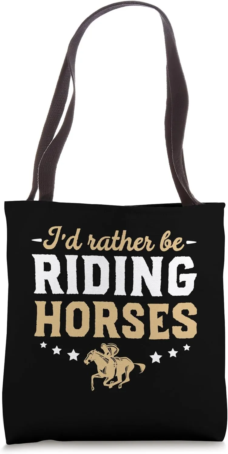 I'd Rather Be Riding Horses Tote Bag