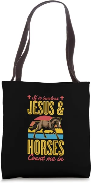 If It Involves Jesus And Horses Count Me In Tote Bag