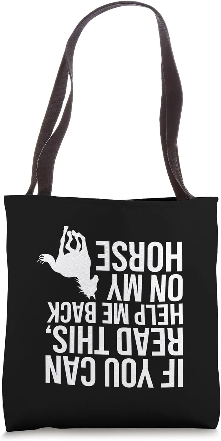 If You Can Read This Help Me Back on My Horse Tote Bag
