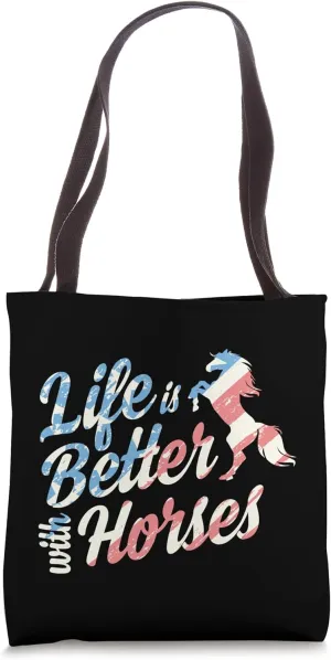 Life Is Better With Horses Tote Bag