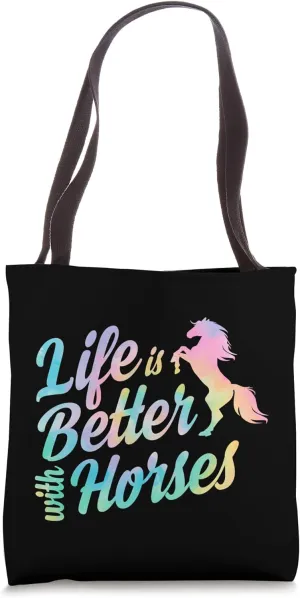 Life Is Better With Horses Tote Bag