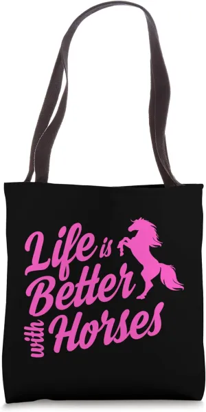 Life Is Better With Horses Tote Bag