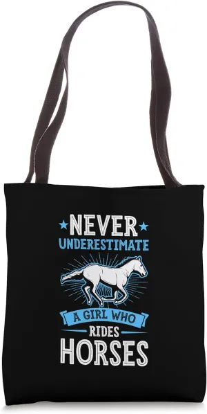 Never Underestimate A Girl Who Rides Horses Tote Bag