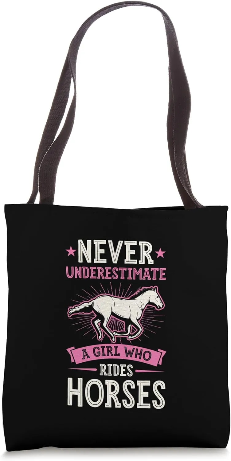 Never Underestimate A Girl Who Rides Horses Tote Bag