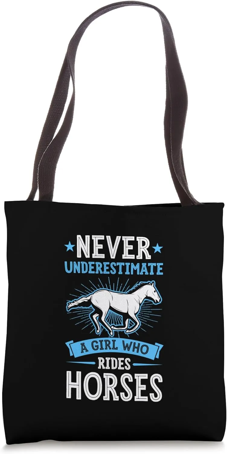 Never Underestimate A Girl Who Rides Horses Tote Bag