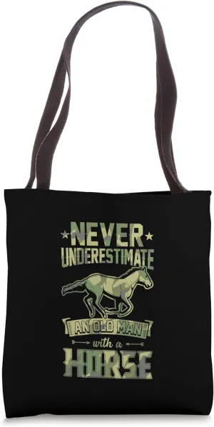 Never Underestimate An Old Man With A Horse Tote Bag
