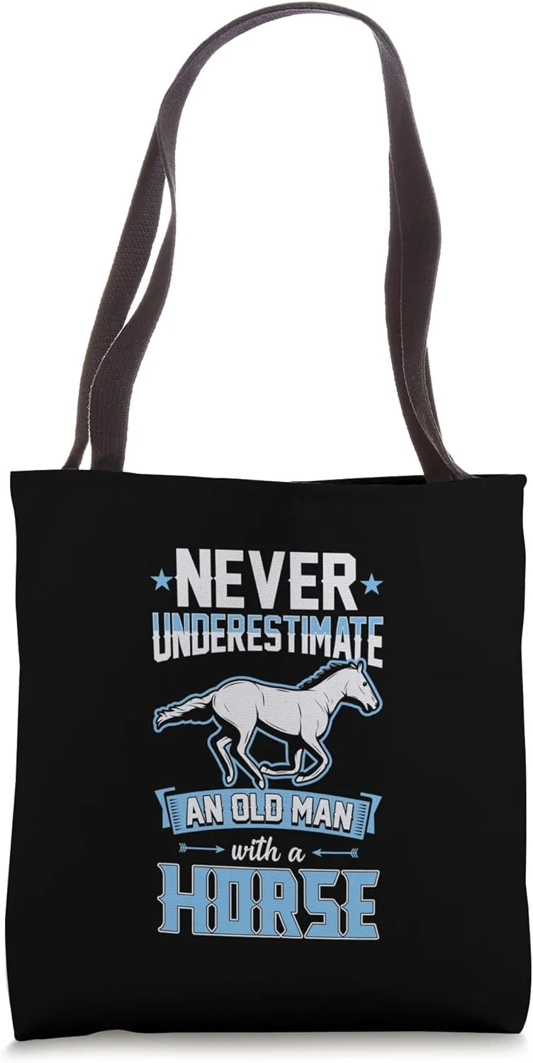 Never Underestimate An Old Man With A Horse Tote Bag
