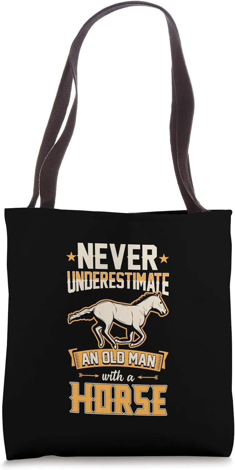 Never Underestimate An Old Man With A Horse Tote Bag