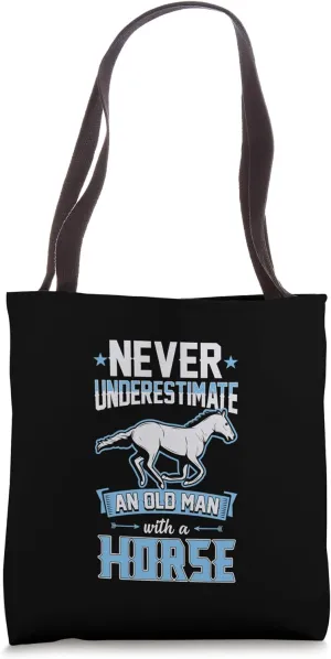 Never Underestimate An Old Man With A Horse Tote Bag