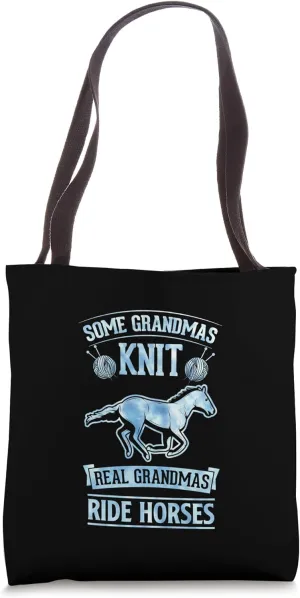 Some Grandmas Knit Real Grandmas Ride Horses Tote Bag