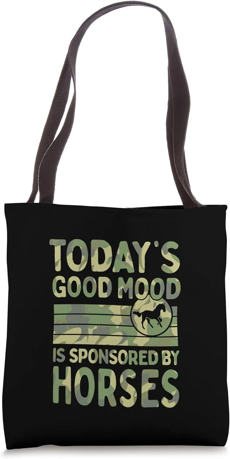 Today's Good Mood Is Sponsored By Horses Tote Bag