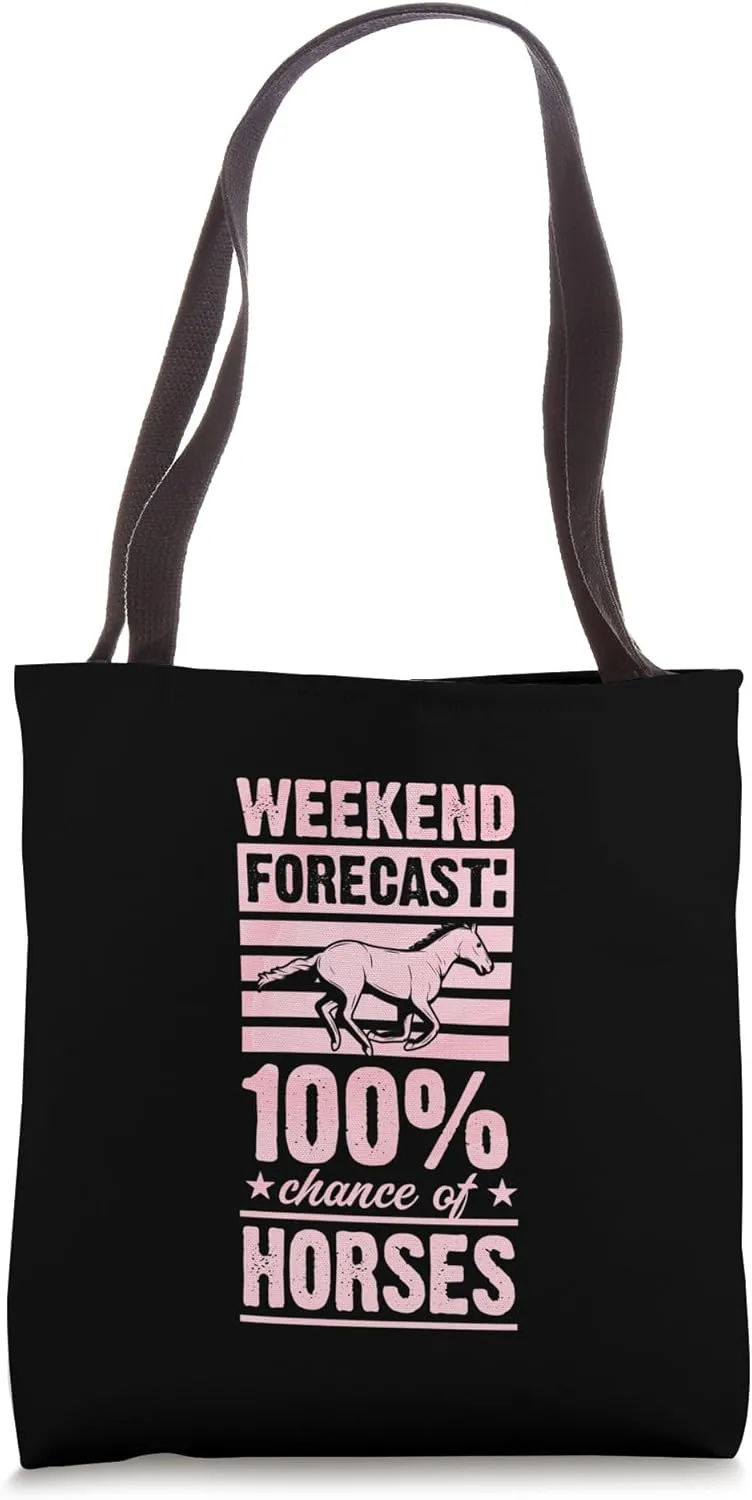Weekend Forecast 100 Percent Chance Of Horses Tote Bag