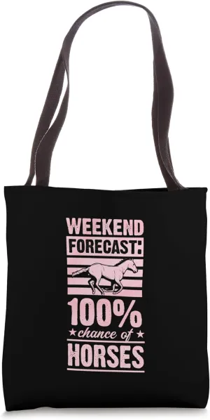 Weekend Forecast 100 Percent Chance Of Horses Tote Bag