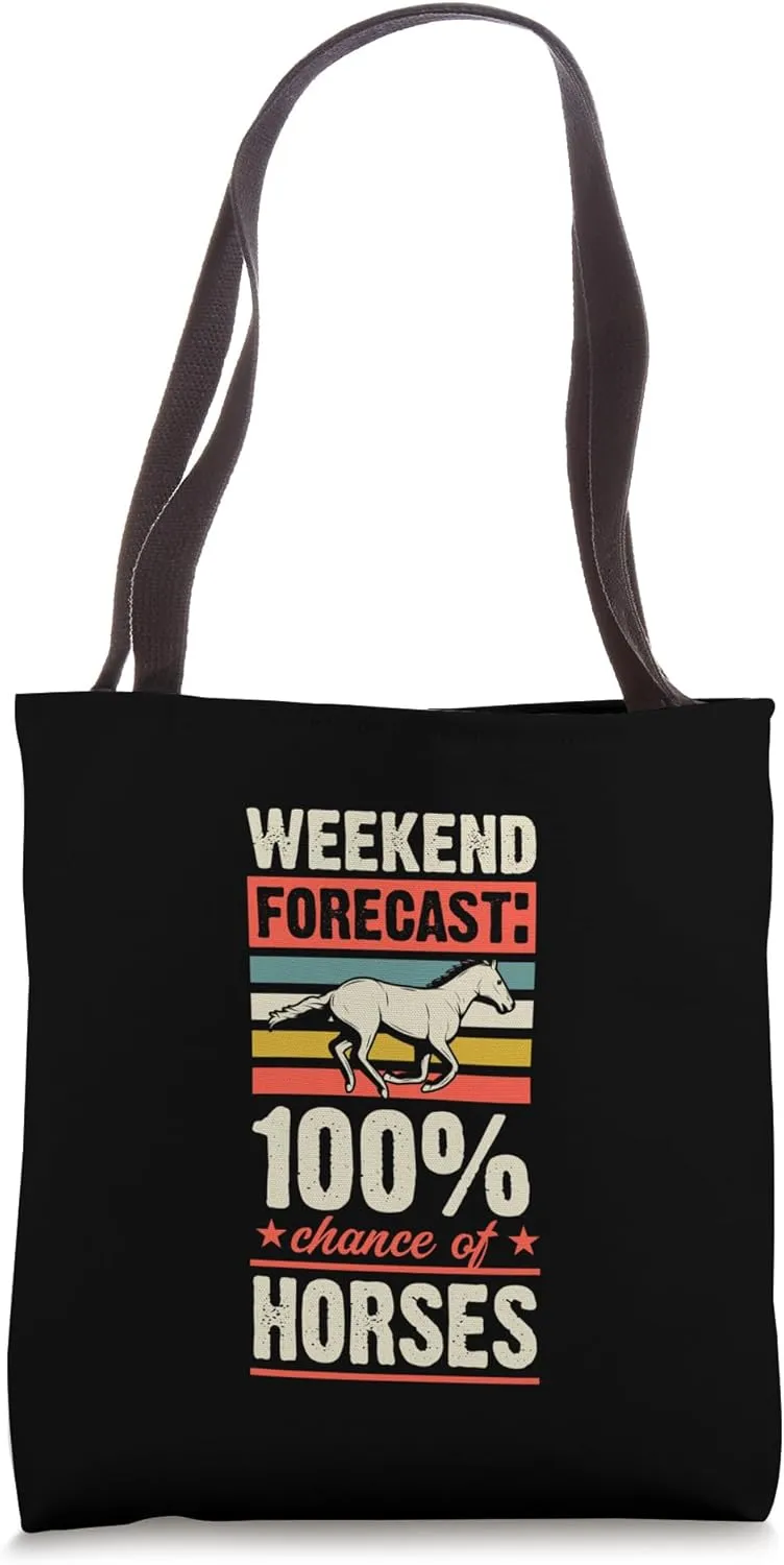 Weekend Forecast 100 Percent Chance Of Horses Tote Bag